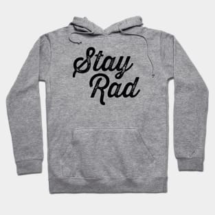 Stay Rad Hoodie